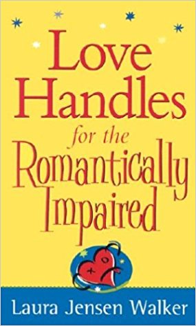 Love Handles For The Romantically Impaired PB - Laura Jensen Walker